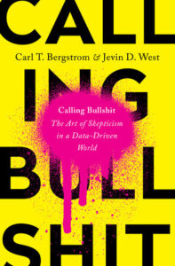 Calling Bullshit by Carl T. Bergstrom & Jevin D. West